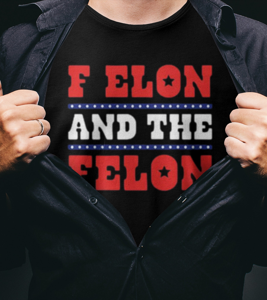 F Elon & The Felon T-Shirt