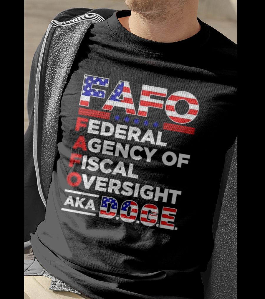 Fafo Federal Agency Of Fiscal Oversight Aka Doge T-Shirt