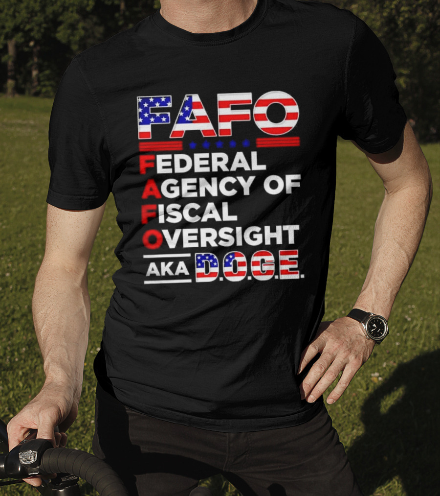 Fafo Federal Agency Of Fiscal Oversight Aka Doge T-Shirt