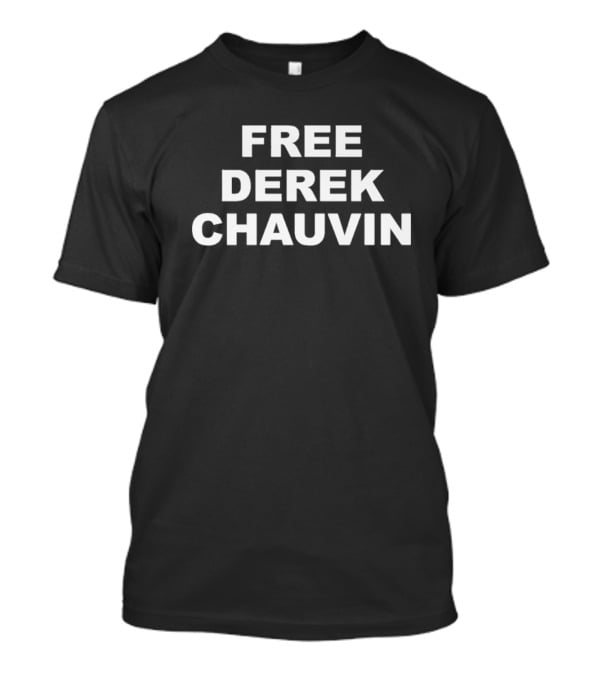 Free Derek Chauvin T-Shirt