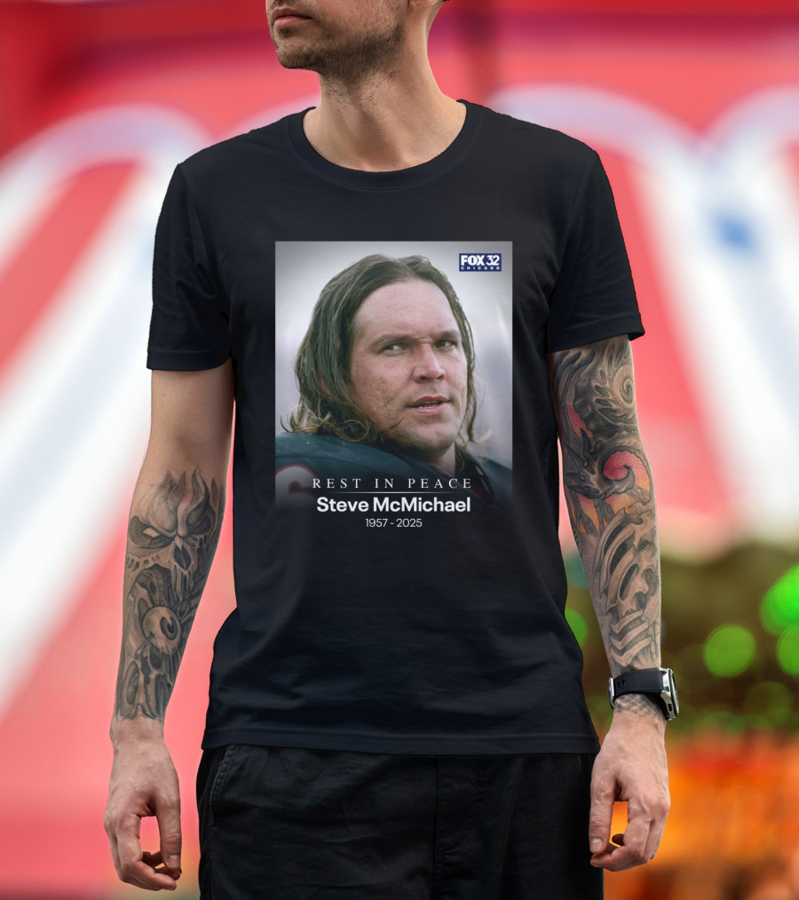 Fox 32 Chicago Rest In Peace Steve Mcmichael 1957-2025 T-Shirt
