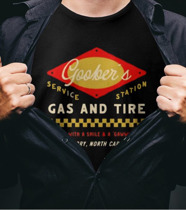 Goober’s Gas And Tire Service With A Smile And A Gawww Lee Mayberry North Carolina T-Shirt