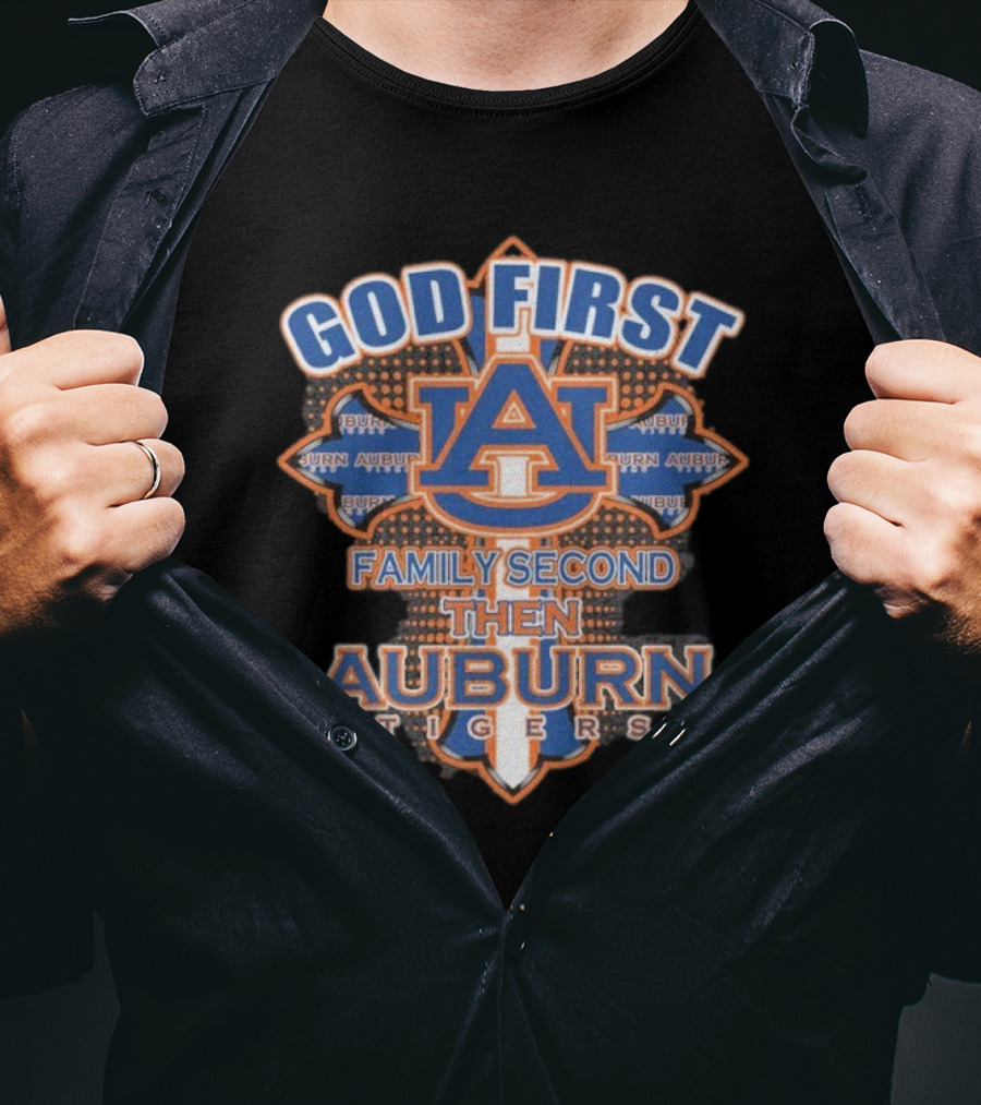 God First Family Second Then Auburn Tigers Basketball 2025 T-Shirt
