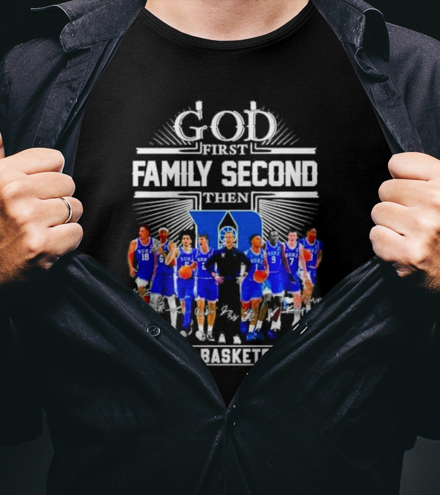 God First Family Second Then Duke Men’s Basketball T-Shirt