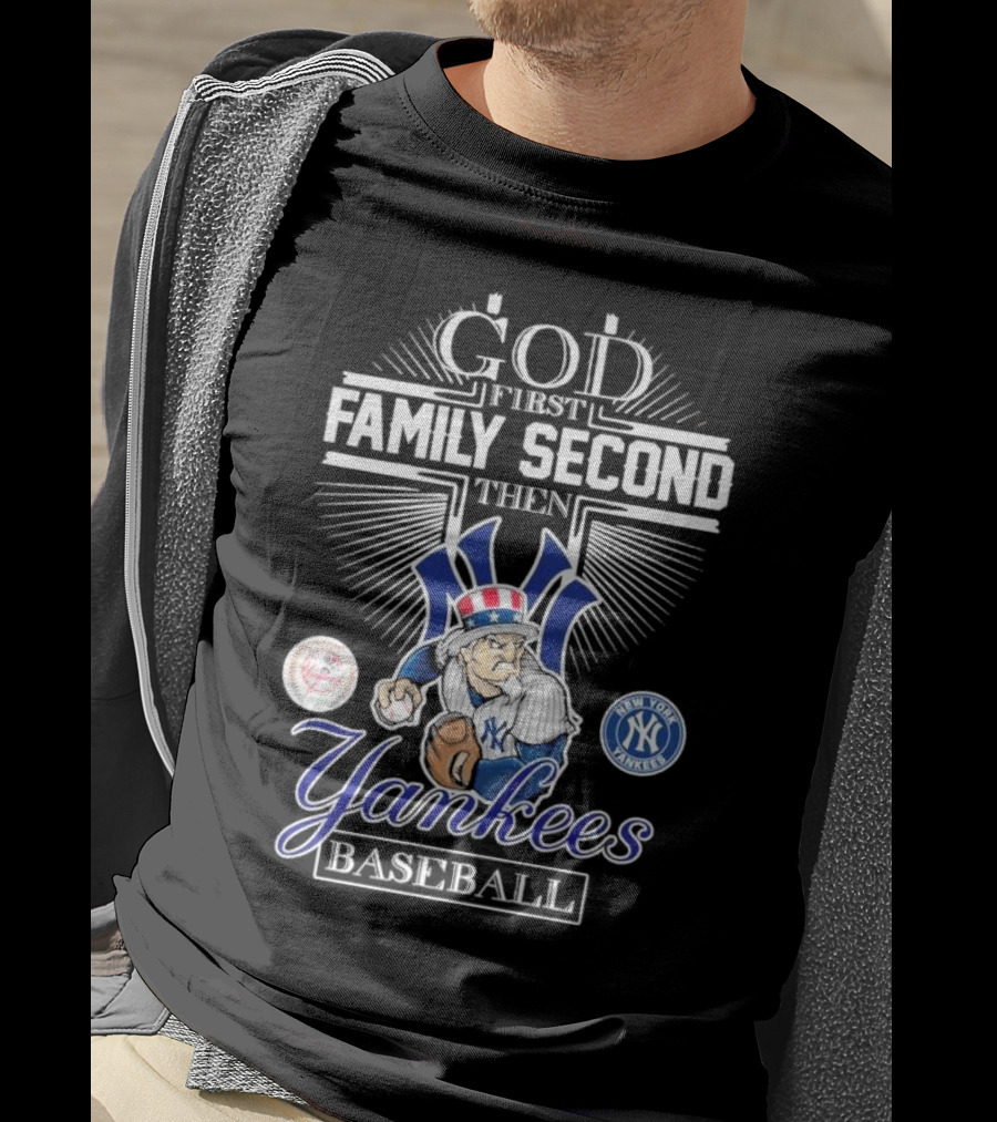 God First Family Second Then New York Yankees Baseball Mascot 2025 T-Shirt
