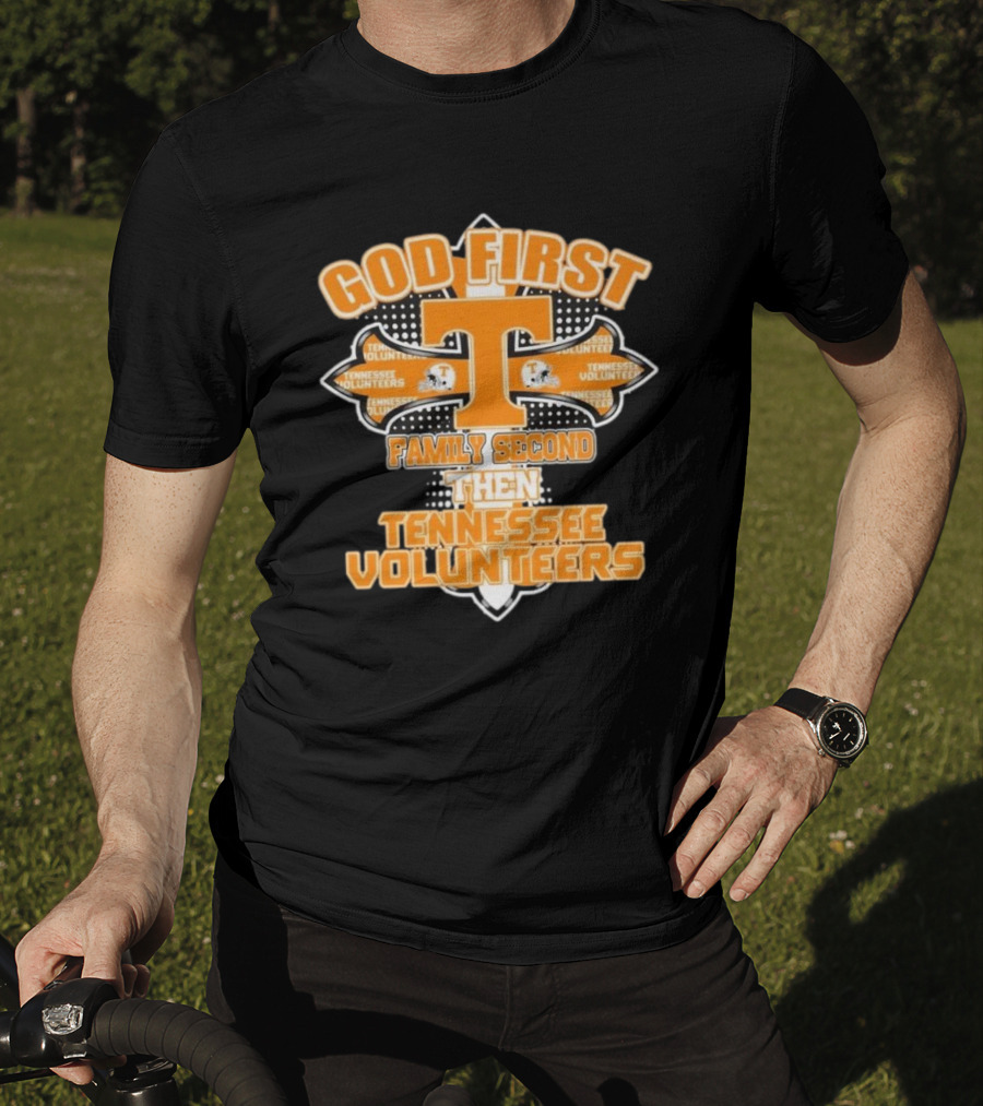 God First Family Second Then Tennessee Volunteers 2025 T-Shirt