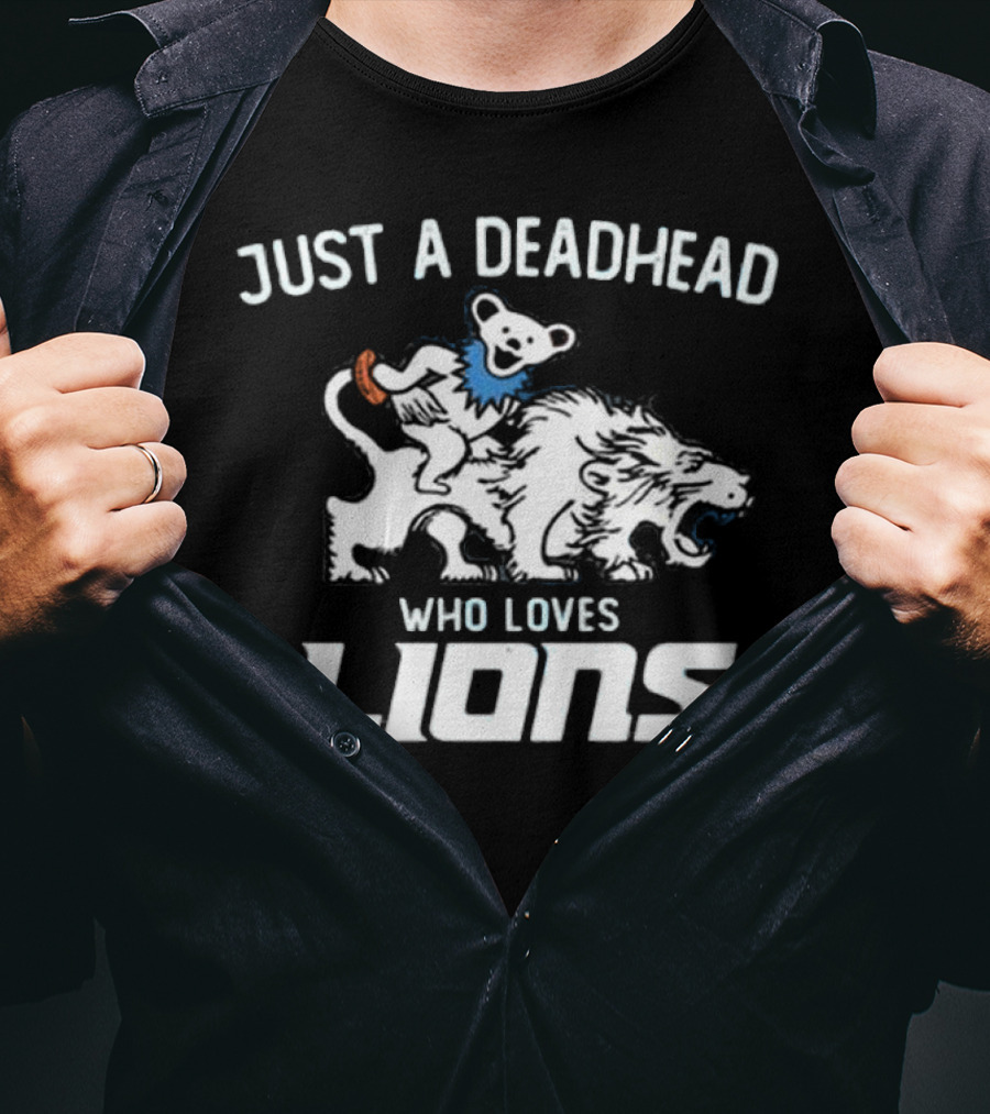 Grateful Dead Just A Deadhead Who Loves Detroit Lions 2025 T-Shirt