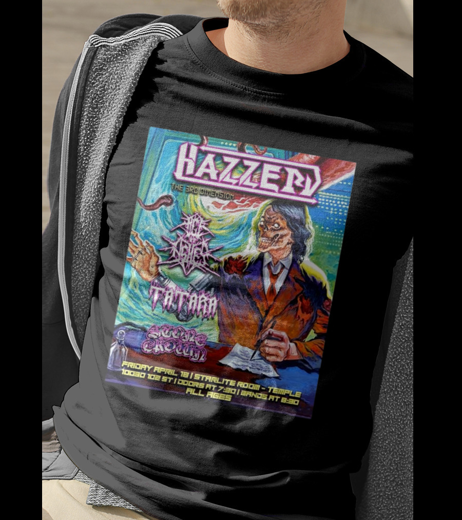 Hazzerd With Age Of Ashes, Tatara & Stone Crown The Starlite Room Temple Bar Edmonton, Alberta April 18 2025 T-Shirt