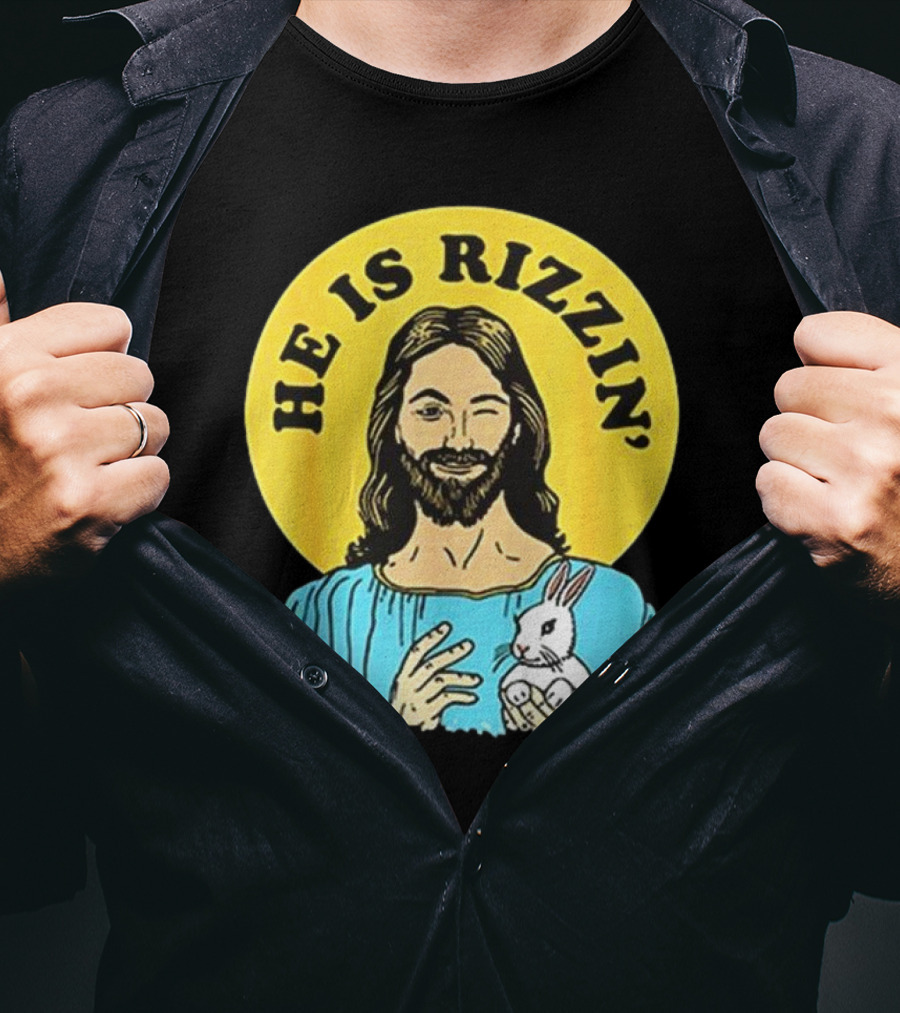 He Is Rizzin’ Happy Easter Day T-Shirt