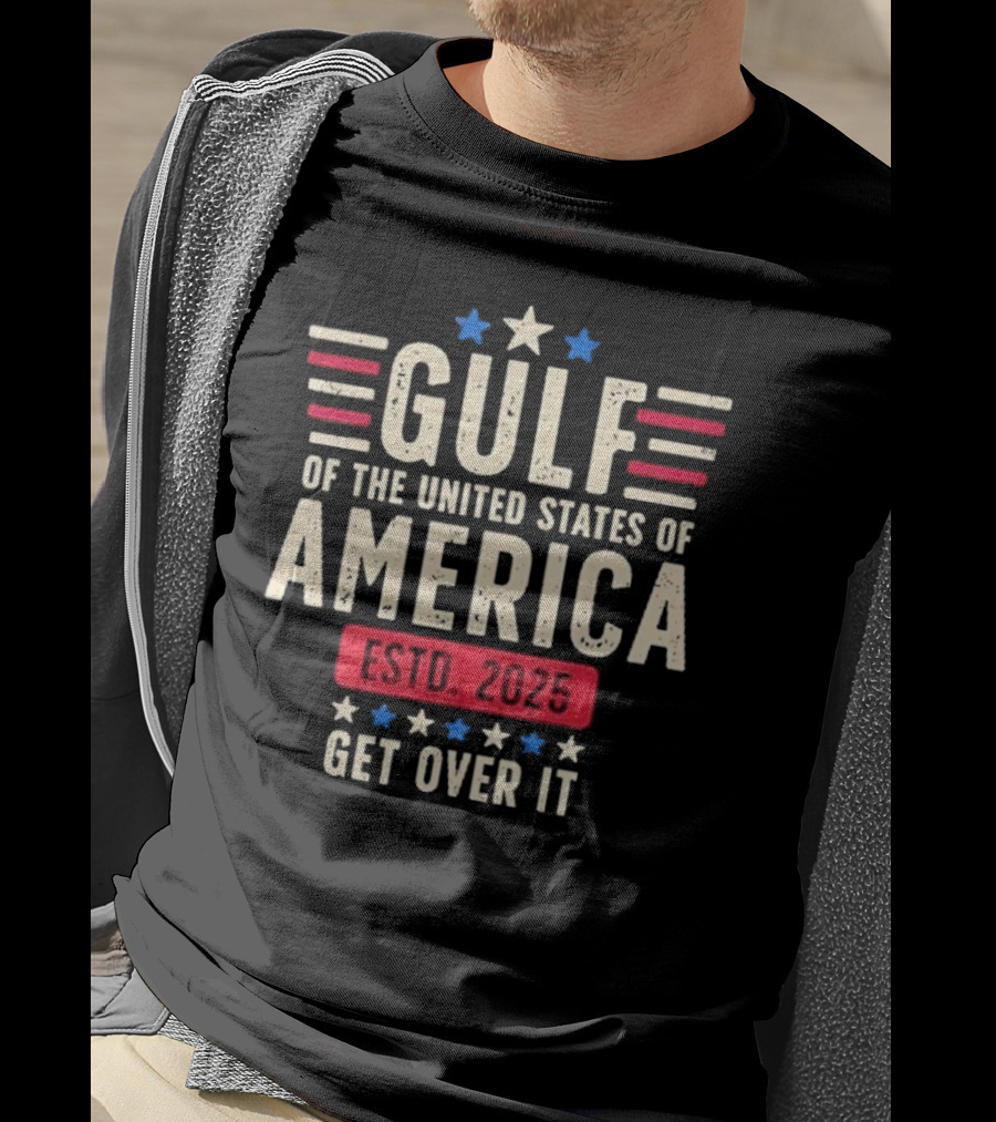 Gulf Of Us America 2025 Get Over It T-Shirt