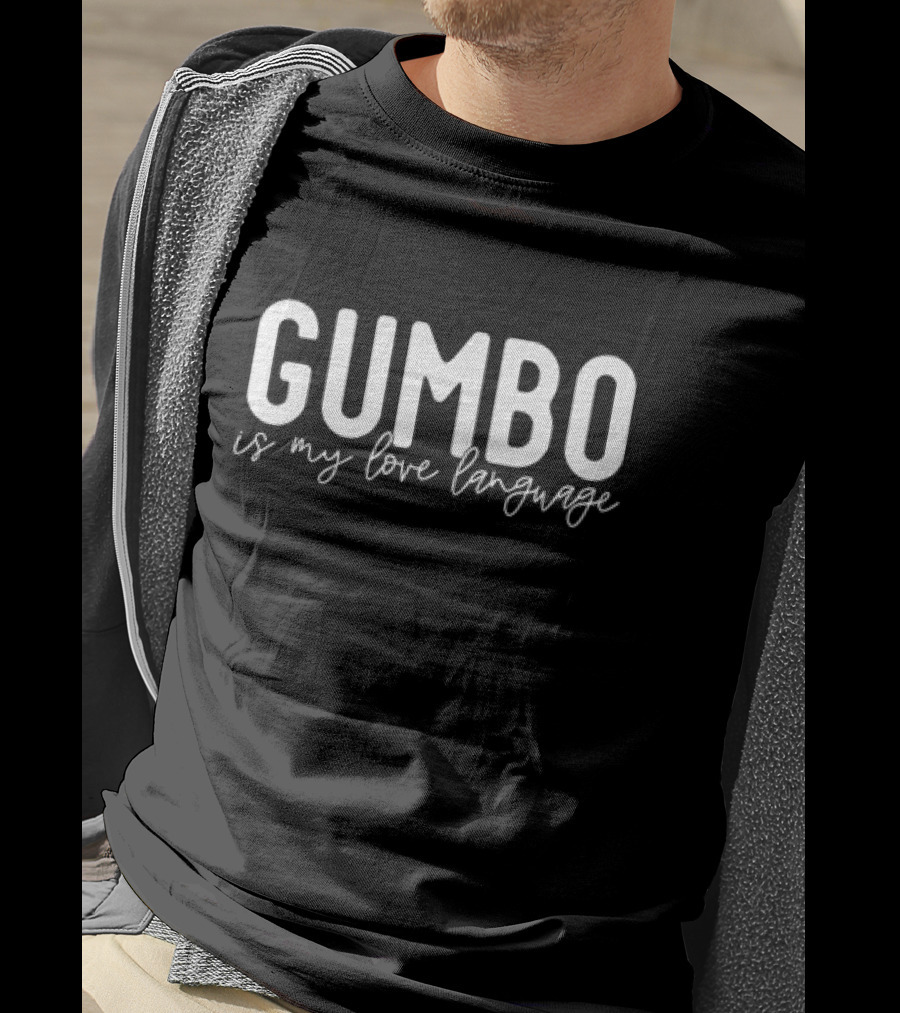 Gumbo Is My Love Language T-Shirt