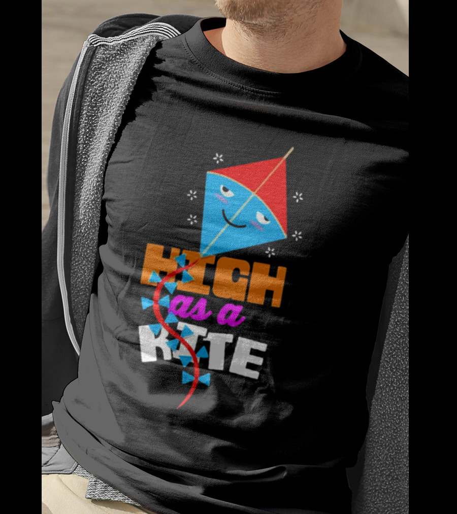 High As A Kite Funny Idiom T-Shirt
