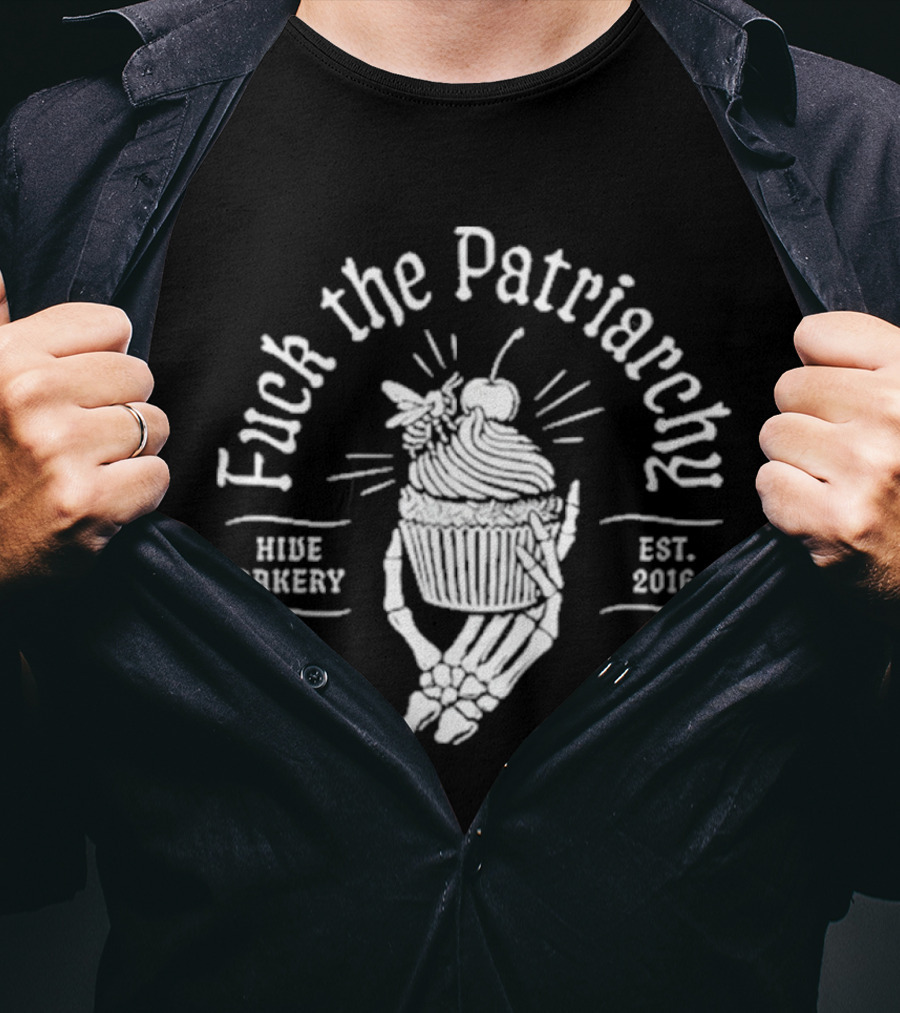 Hive Bakery Fuck The Patriarchy T-Shirt