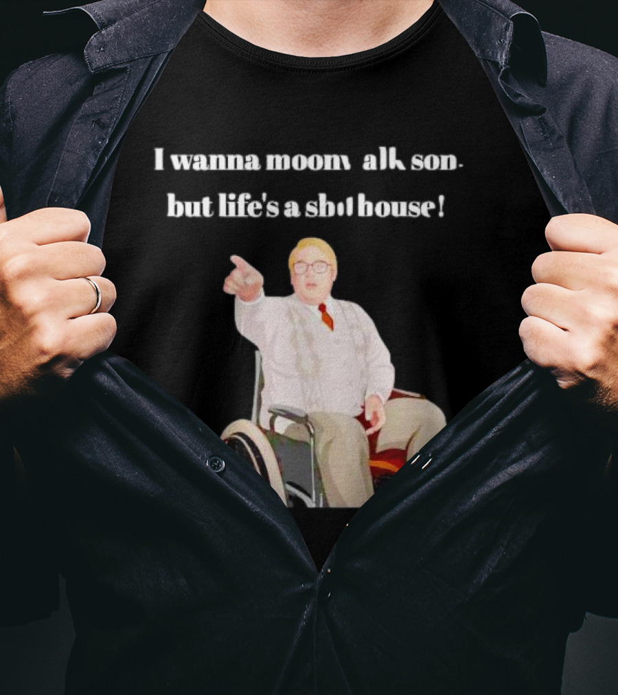 I Wanna Moonwalk Son But Life’s A Shithouse Phoenix Nights Brian Potter T-Shirt