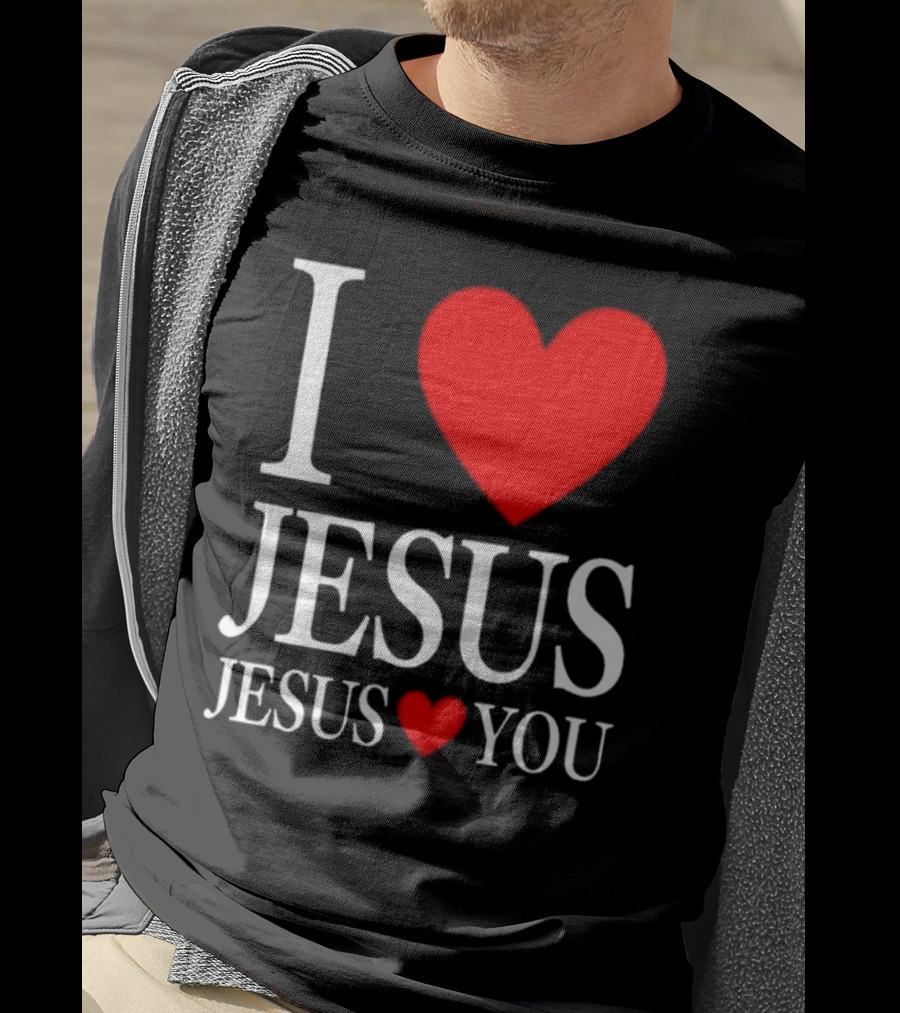 I Love Jesus Jesus Loves You T-Shirt