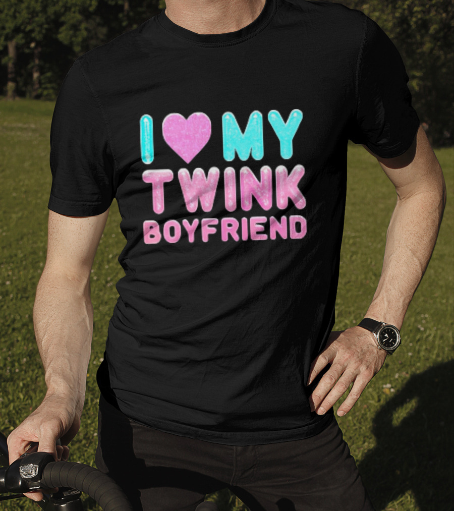 I Love My Twink Boyfriend T-Shirt