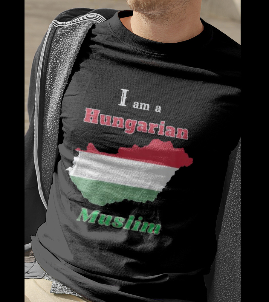 I Am A Hungarian Muslim T-Shirt