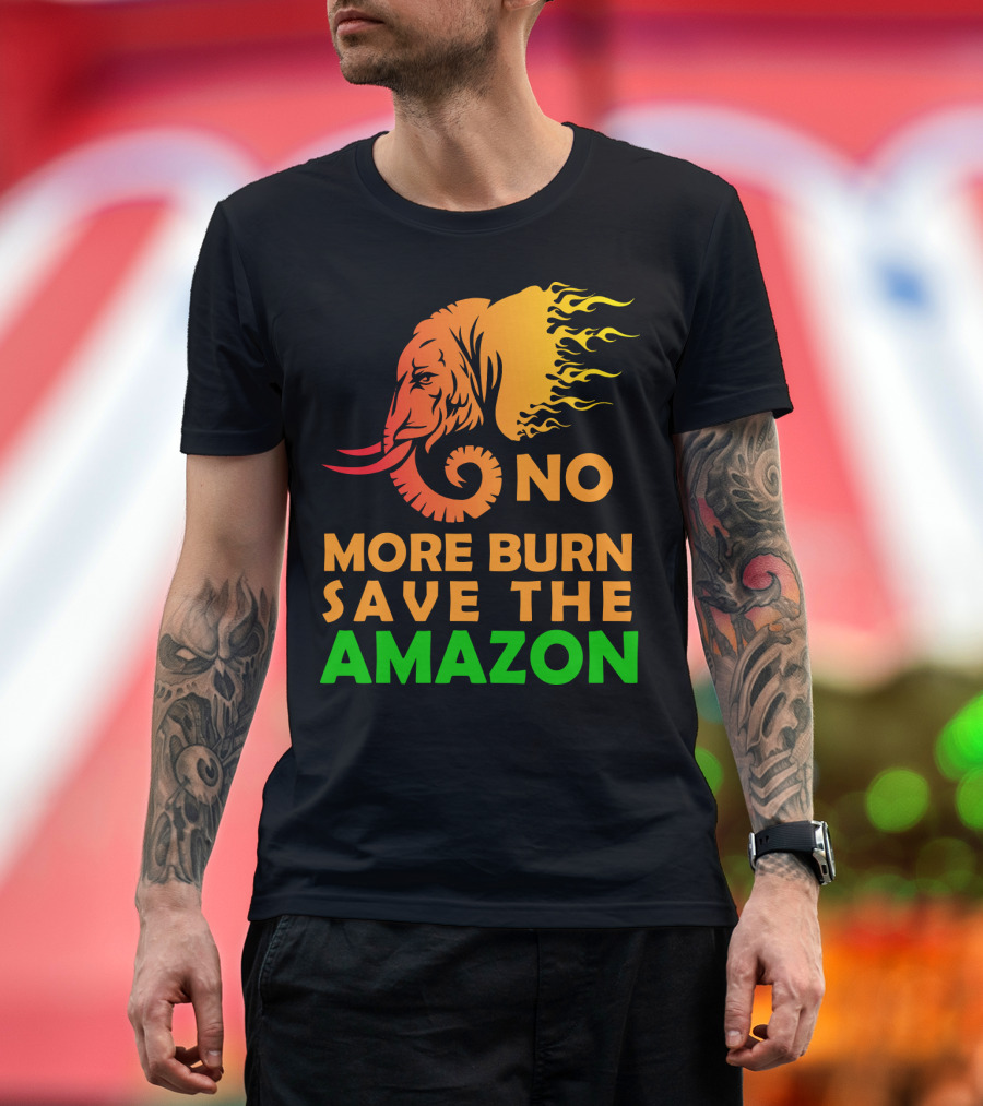 No More Burn Save The Amazon Burning Elephant T-Shirt