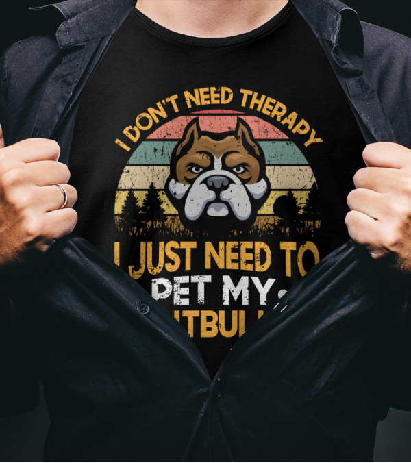 I Don't Need Therapy I Just Need To Pet My Pitbull Vintage Sunset Bulldog T-Shirt
