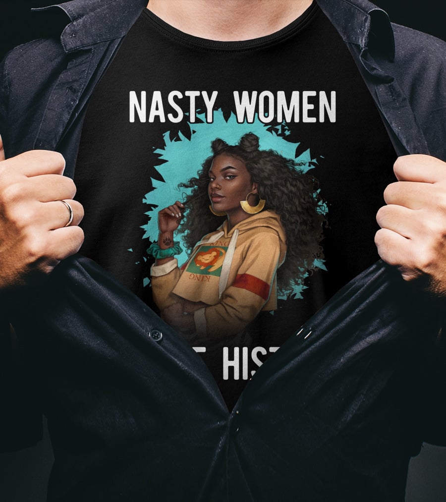 Nasty Women Make History Strong Iconic T-Shirt