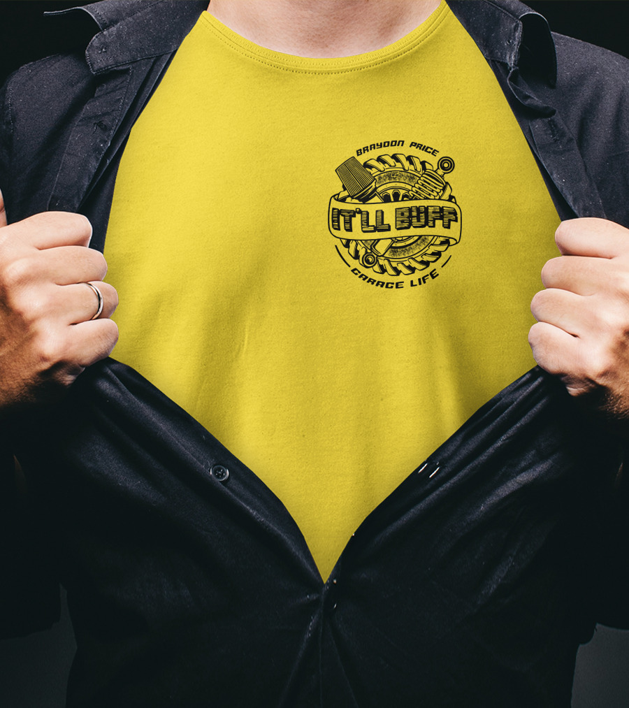 Braydon Price It'll Buff Garage Life Tire Wrench Piston T-Shirt