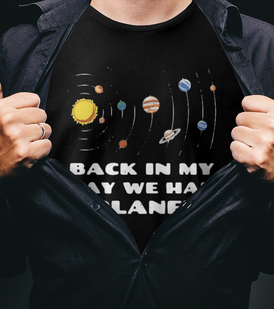 Back In My Day We Had 9 Planets Solar System Nostalgia T-Shirt