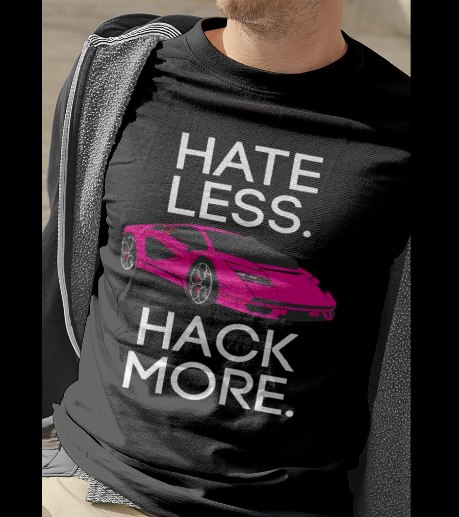 Hate Less Hack More Pink Sports Car T-Shirt