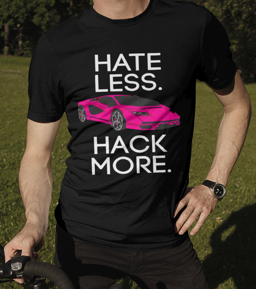 Hate Less Hack More Pink Sports Car T-Shirt