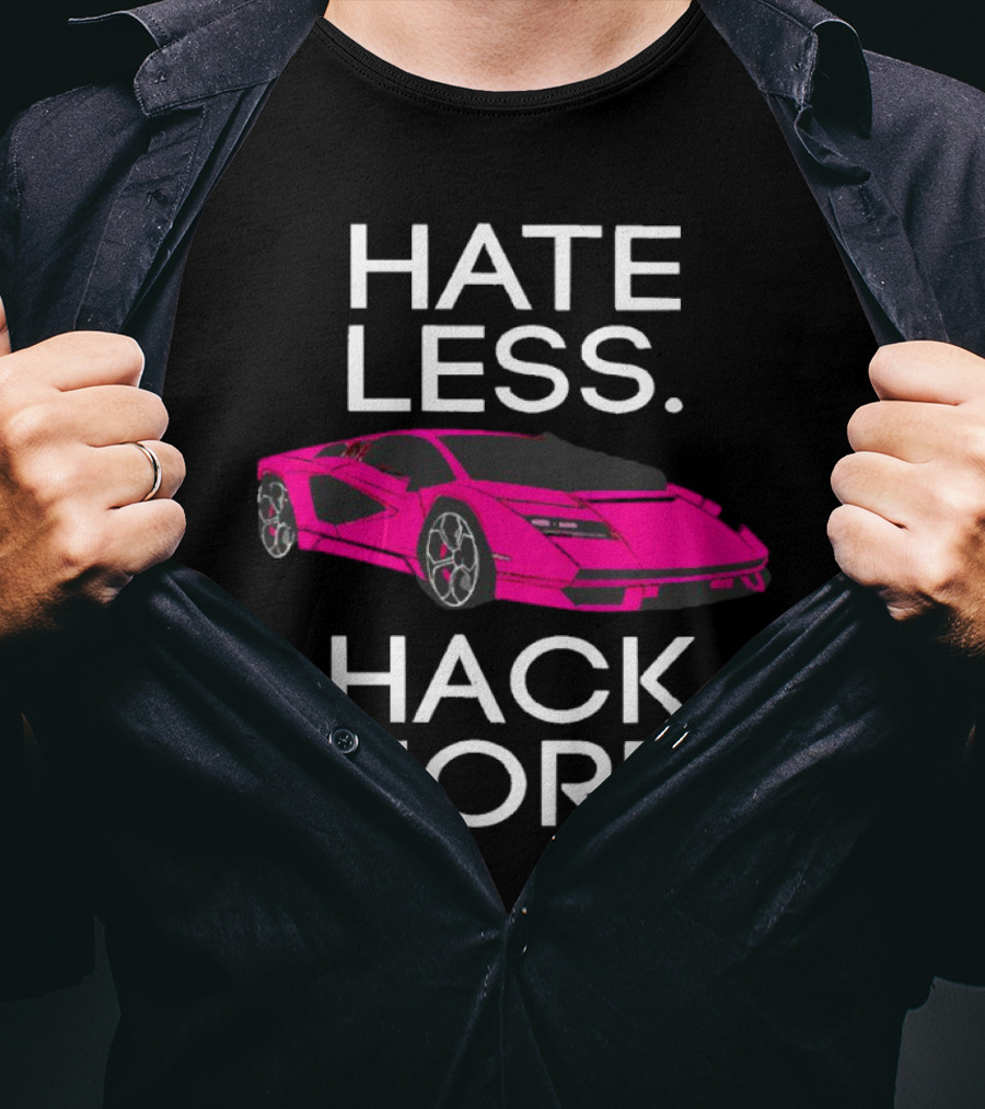 Hate Less Hack More Pink Sports Car T-Shirt