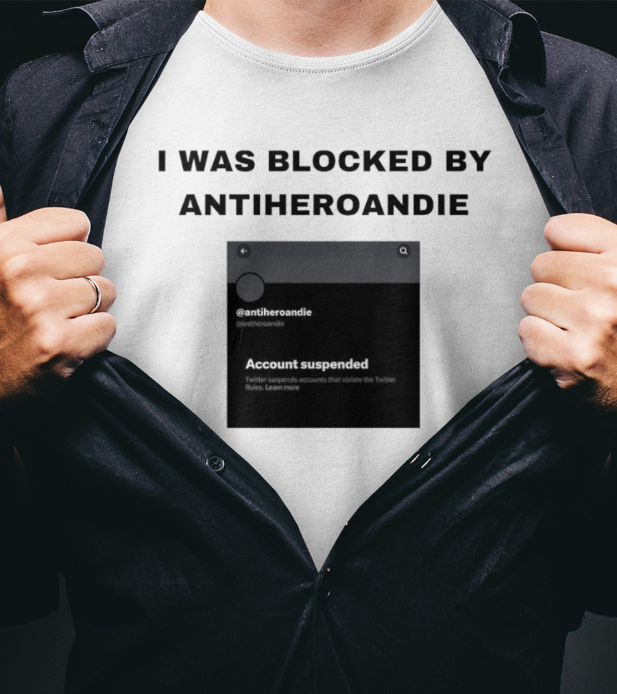 I Was Blocked By Antiheroandie Account Suspended T-Shirt
