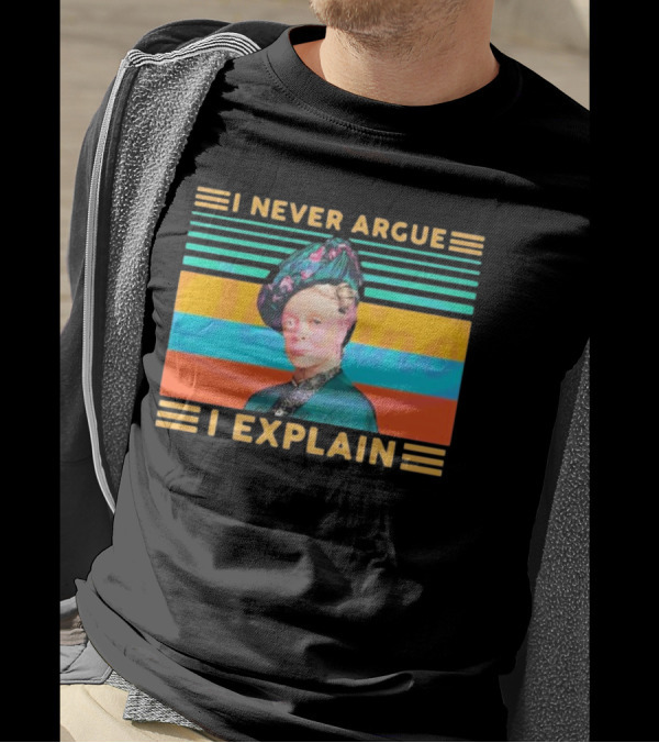 Vintage Maggie Smith I Never Argue I Explain T-Shirt