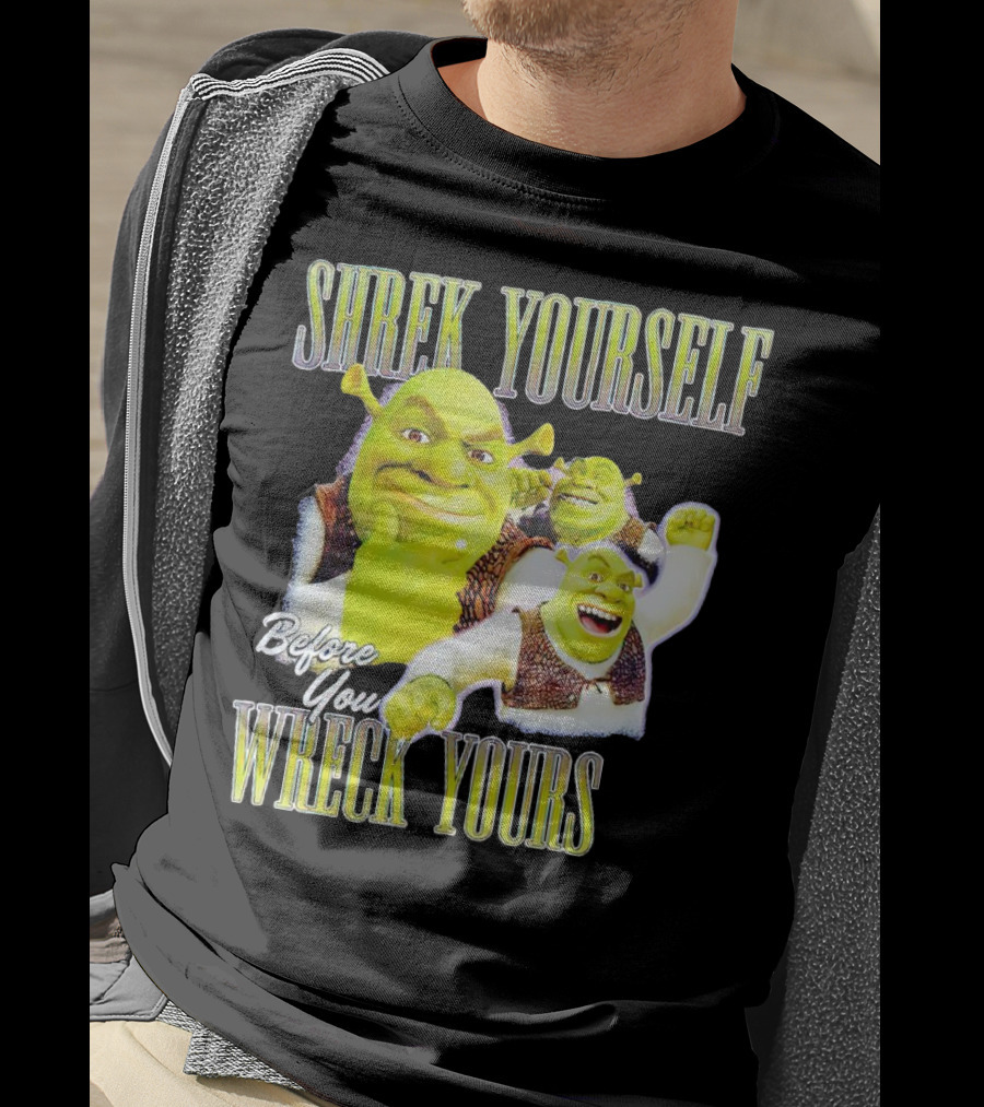 SHREK Yourself Before You Wreck Yours T-Shirt