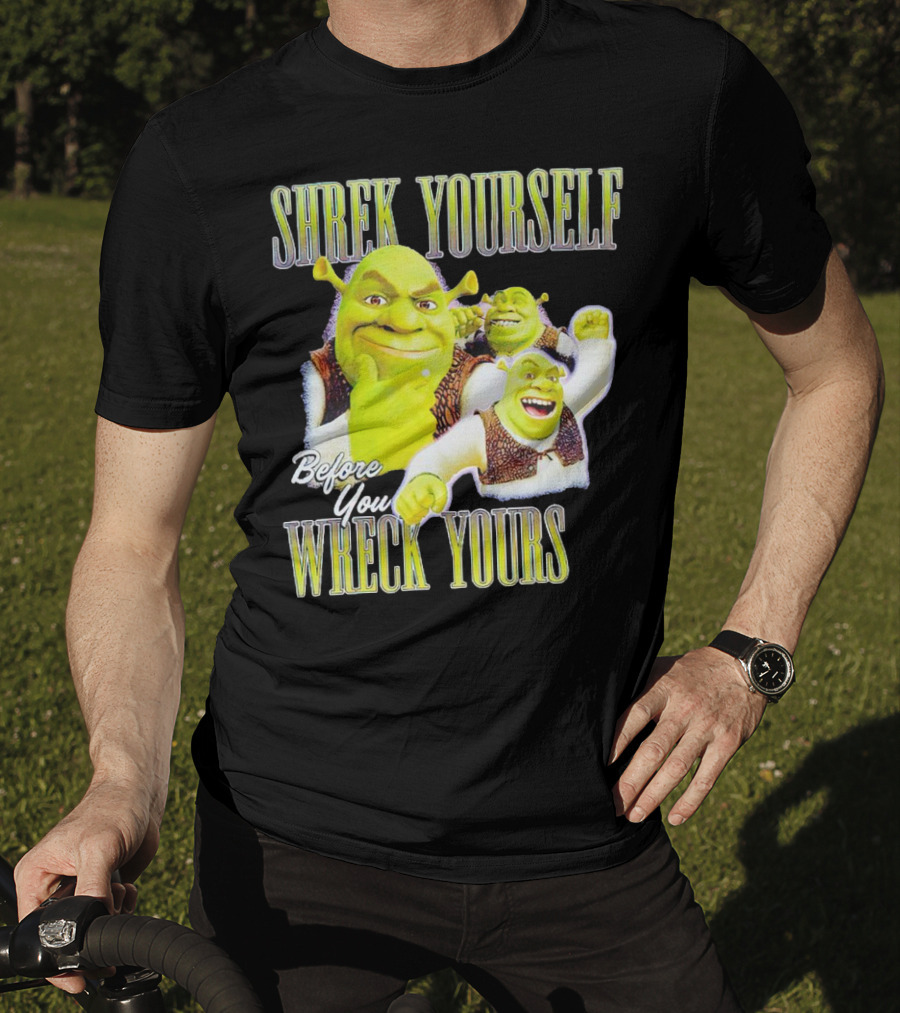 SHREK Yourself Before You Wreck Yours T-Shirt