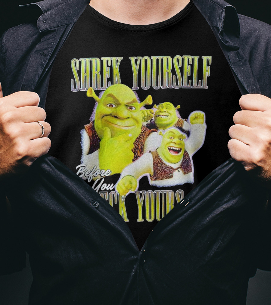 SHREK Yourself Before You Wreck Yours T-Shirt