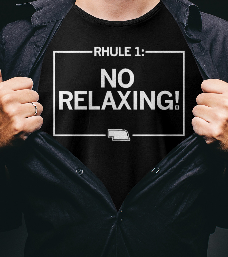 Rhule 1 No Relaxing Nebraska Outline T-Shirt