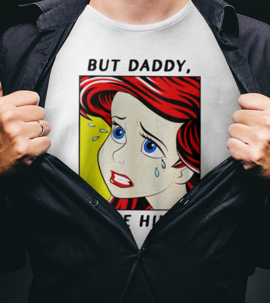 But Daddy I Love Him Mermaid Pop Art Tears T-Shirt