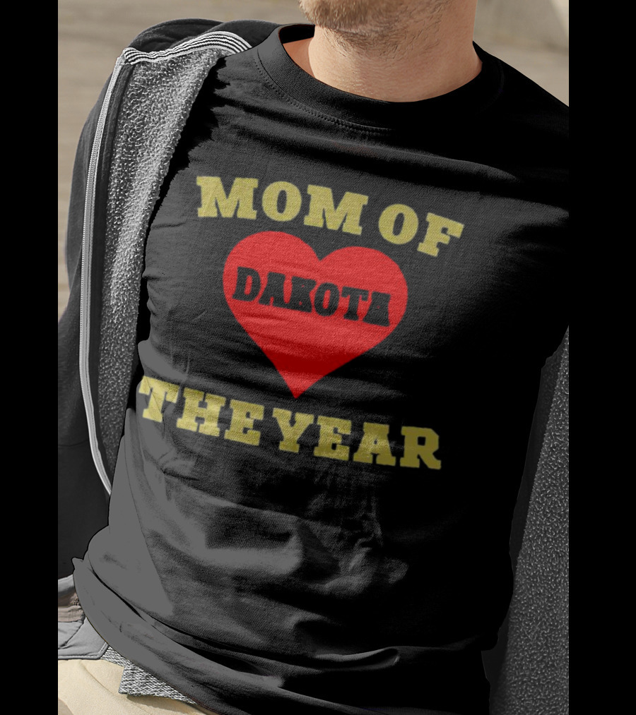 Mom Of Dakota Heart The Year T-Shirt