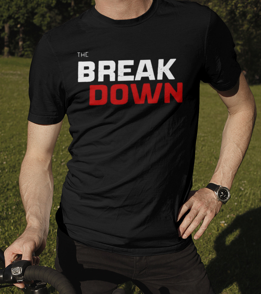 THE BREAK DOWN T-Shirt