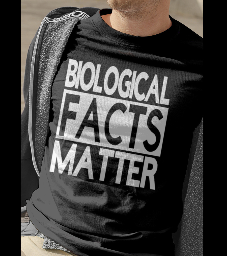 Biological Facts Matter T-Shirt