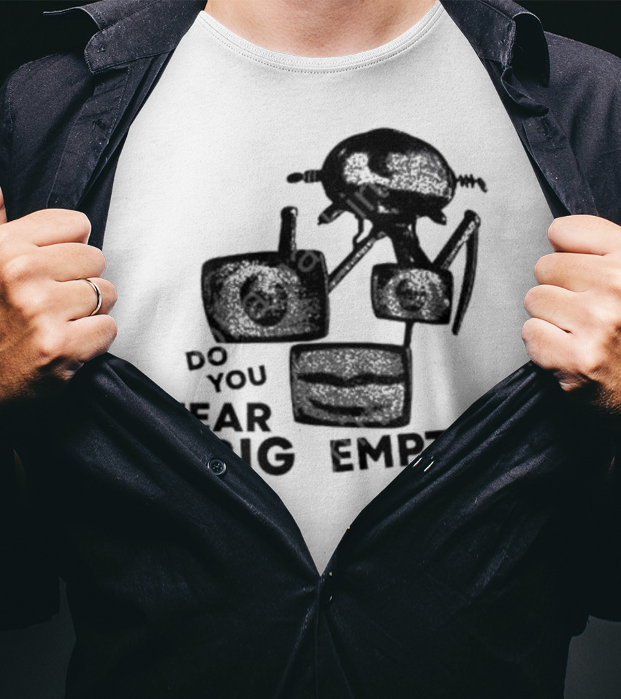 Do You Fear The Big Empty Spaceship And Astronaut T-Shirt