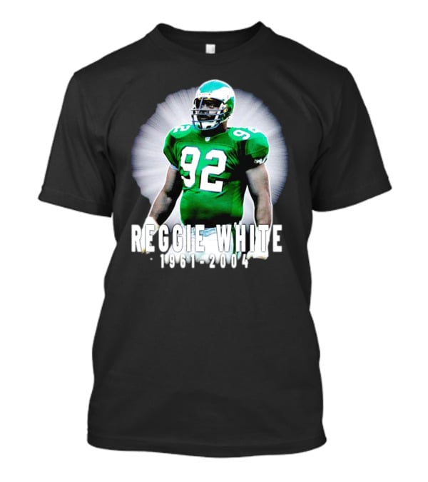 Reggie White 1961-2004 Legacy Series 92 Football Legend T-Shirt