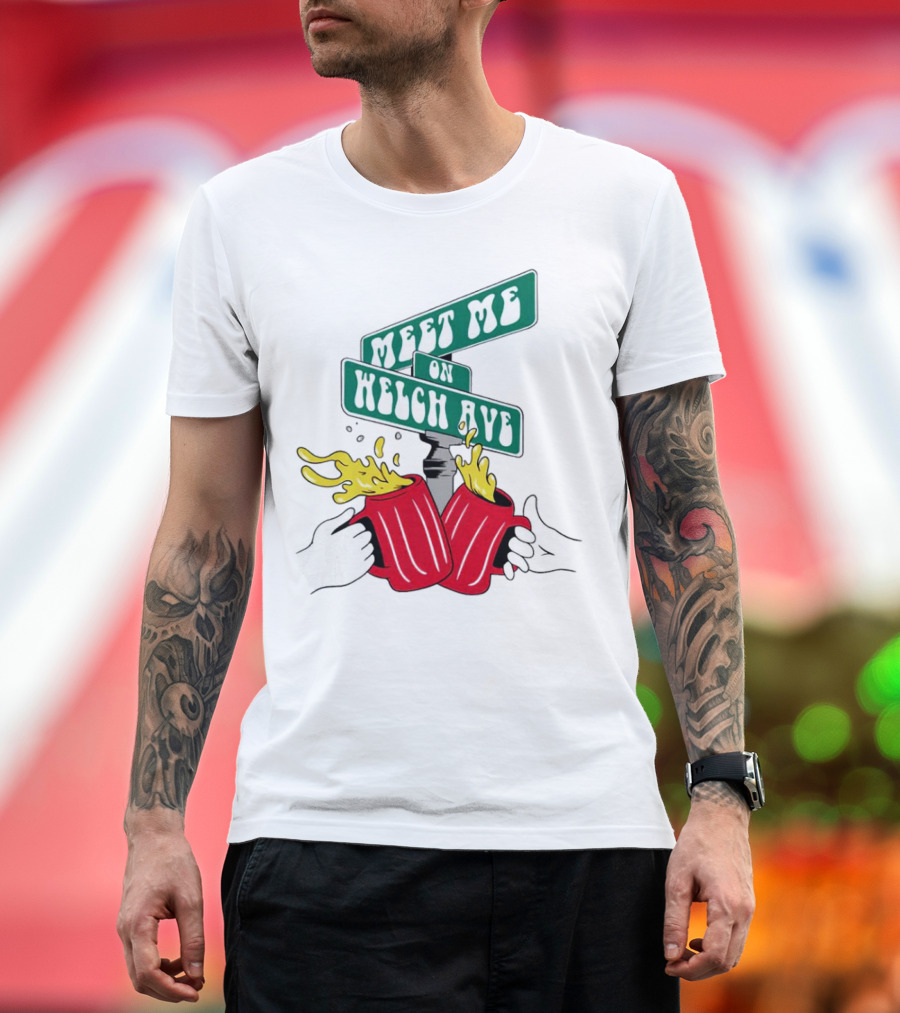 Meet Me On Welch Ave Street Sign with Cheers Beer Mugs T-Shirt