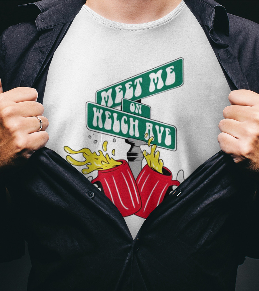 Meet Me On Welch Ave Street Sign With Cheers Beer Mugs T-Shirt