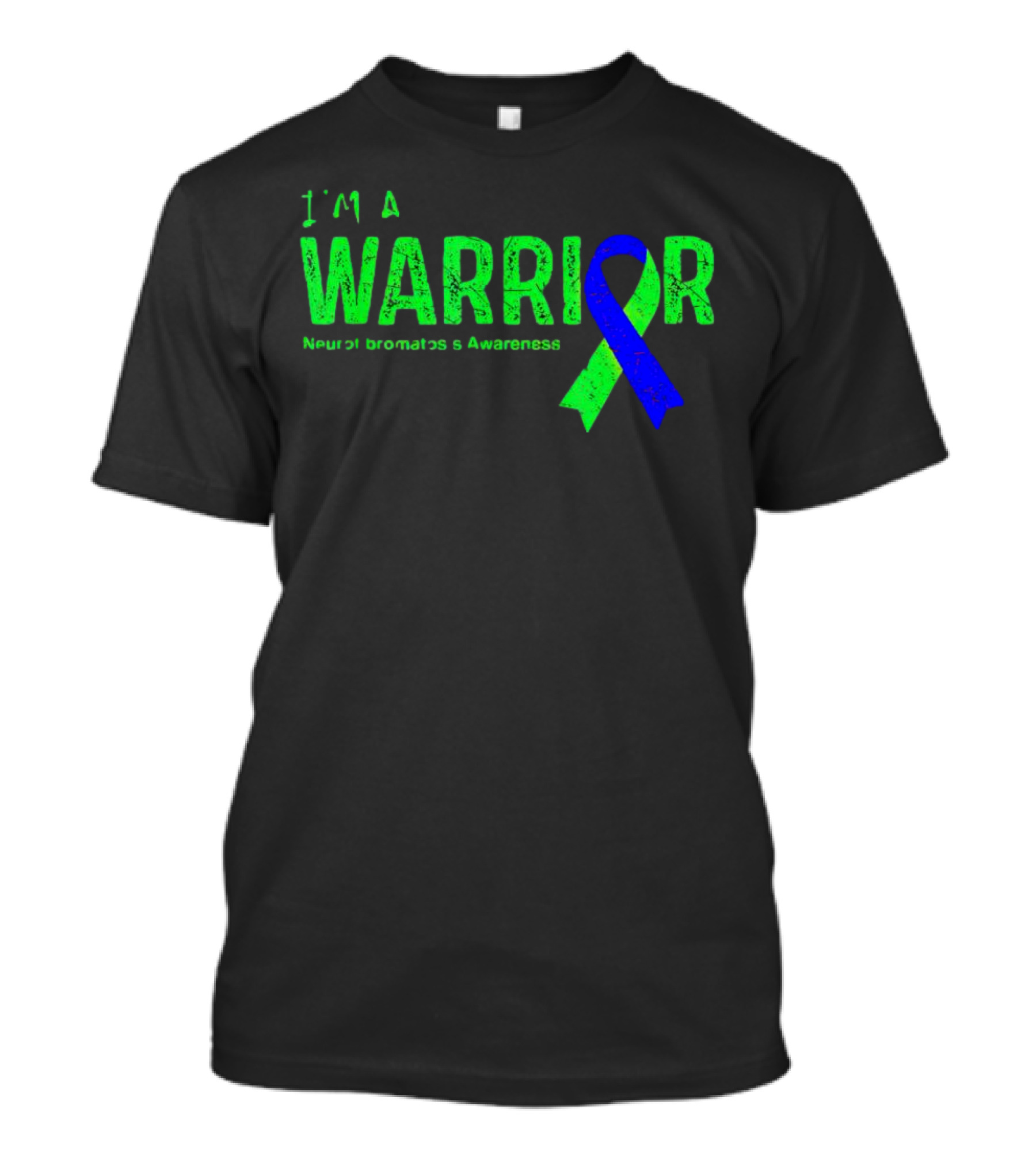 I’m A Warrior Neurofibromatosis Awareness Blue And Green T-Shirt