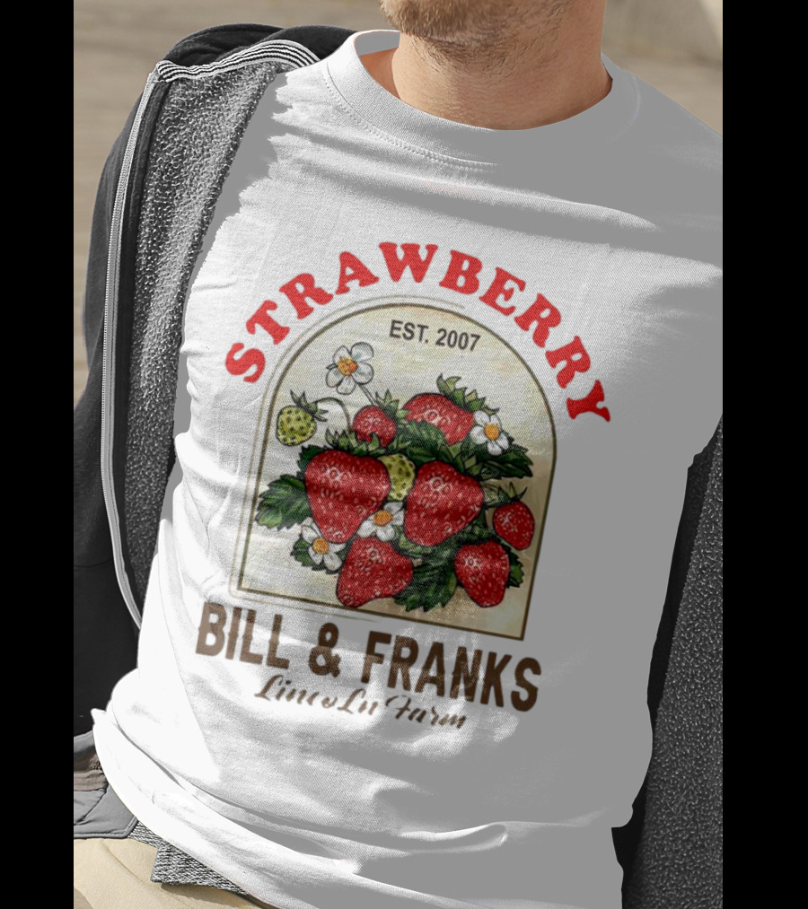 Strawberry Est. 2007 Bill And Franks Live In Love T-Shirt