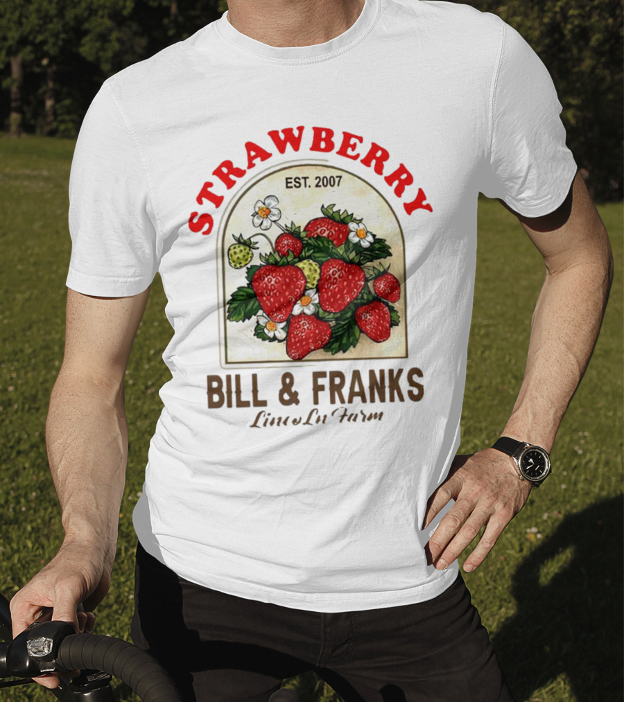 Strawberry Est. 2007 Bill And Franks Live In Love T-Shirt