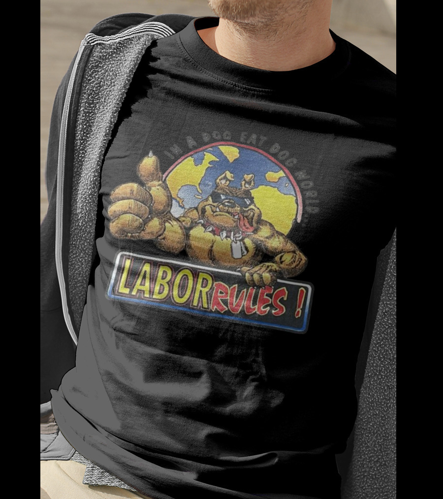 In A Dog Eat Dog World Labor Rules Bulldog Thumbs Up Cartoon T-Shirt