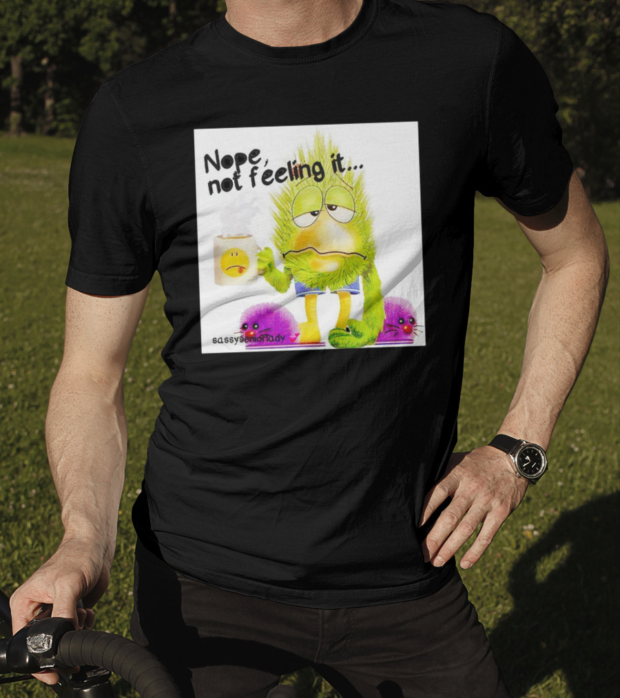 Nope Not Feeling It Sassy Senior Lady Coffee Mug Monster T-Shirt