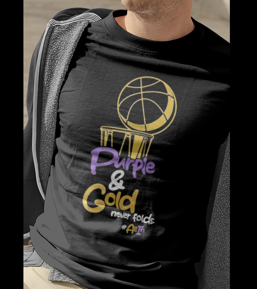 Purple And Gold Never Folds Basketball #AllIn T-Shirt