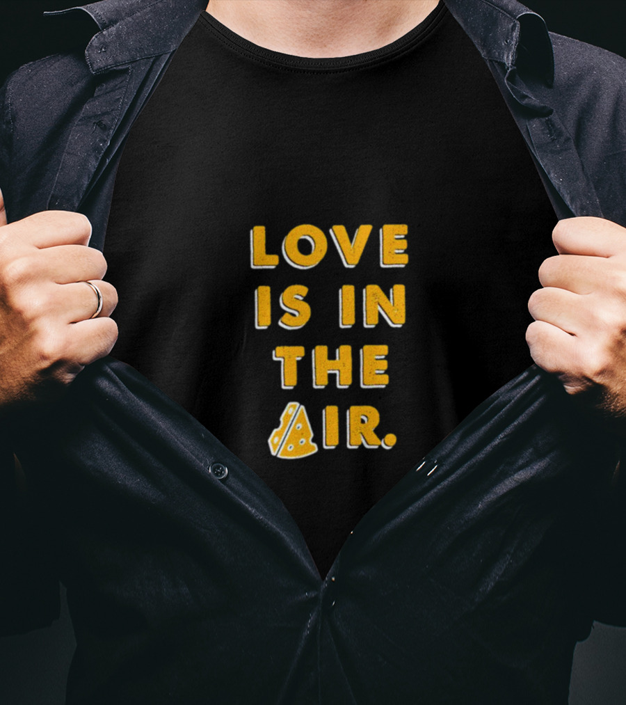 Love Is IN The Pizza Air T-Shirt
